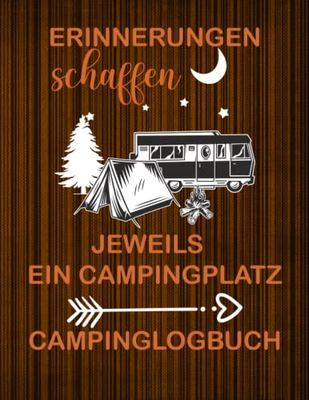 Campinglogbuch: ein Reisetagebuch für Camper: Camping Journal | 128 Seiten | liebevoll gestaltet von Campern für Camper | 8.5x11 Zoll