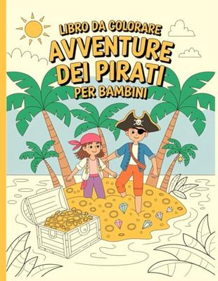 Libro da colorare Avventure dei Pirati per bambini: Disegni semplici e belli, audaci e unici.