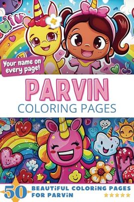 Parvin Coloring Pages: Wow-Effect! Your name on every page - Parvin coloring book - 6x9" - 50x Parvin coloring page - Fantastic Gift