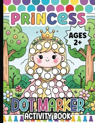 Princess Dot Marker Activity Book for Toddlers and Preschoolers: Dot Marker Workbook and Coloring Pages for Toddlers and Kids | Preschool, Pre-K, ... | Easy Big Dots | Paint Dauber Coloring Pages