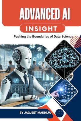 ADVANCED AI INSIGHT: Pushing the Boundaries of Data Science