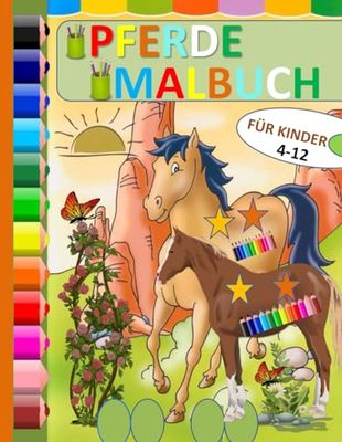 Pferde Malbuch für Kinder 4-12: Einfache und schöne Designs, die kühn und einzigartig sind