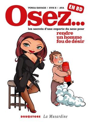 Osez... en BD - Tome 01: Rendre un homme fou de désir