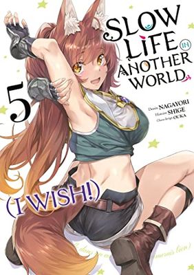 Slow Life In Another World (I Wish!) - Tome 5