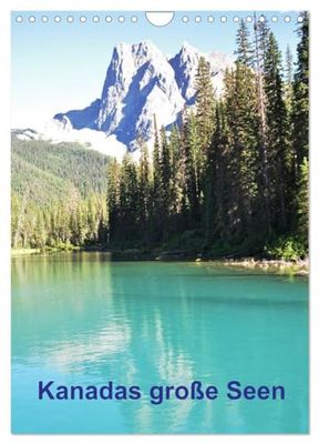 Kanadas große Seen / Planer (Wandkalender 2024 DIN A4 hoch), CALVENDO Monatskalender: Ein Terminplaner mit interessanten Impressionen vom Westen Kanadas