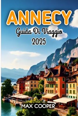 Annecy Guida Di Viaggio 2025