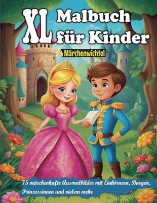 Malbuch für Kinder XL - 75 märchenhafte Ausmalbilder mit Einhörnern, Burgen, Prinzessinnen und vielem mehr: Malvorlagen für Kinder von 3 bis 8 Jahren