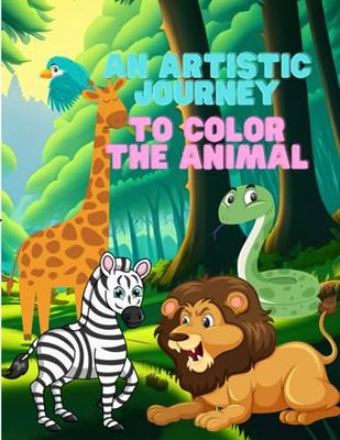 An Artistic Journey To Color The Animal: Happy Animals Mandala Coloring Book For Kids:40 Cute, Big And Easy To Color Creative Animal Pictures For Boys And Girls From 4 to 8 Years Old