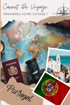 Carnet de Voyage Portugal: Des Souvenirs Qui Durent : Votre Histoire de Voyage Commence Ici | Carnet à remplir pour un voyage | Décris ton voyage, lieux visités, repas et colle tes photos....