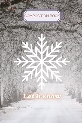 Winter Notebook: Let It Snow Notebook 6x9 120 lined pages