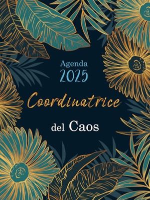 Agenda 2025 Coordinatrice del Caos: Pianificatore Giornaliera 12 Mesi | da Gennaio a Dicembre 2025 | 365 giorni | Italiano Grande A4 | 1 pagina per giorno