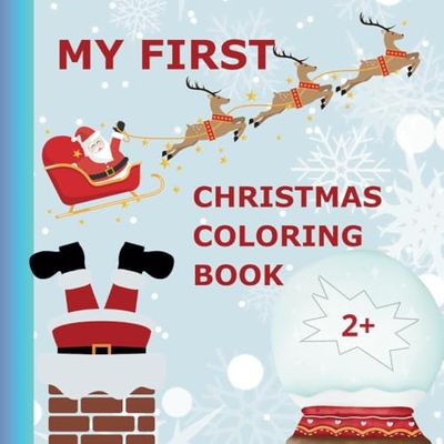 My First Christmas Coloring Book: 52 Christmas Pictures For The Little Ones For Kids From 2 years