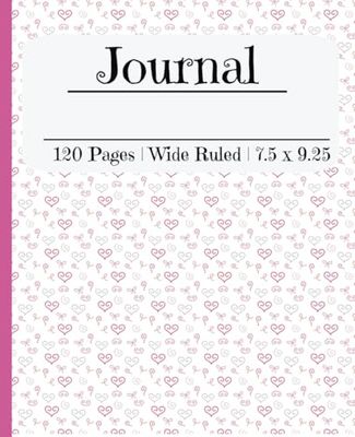 Heart Journal, Wide Ruled Notebook | Composition notebook wide ruled, 7.5 x 9.25, 120 Pages, For kids, teens, and adults, anyone who loves hearts, more life journey