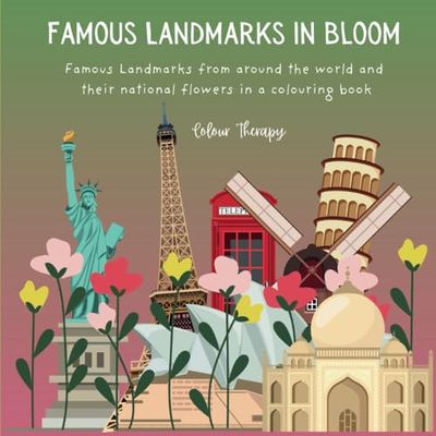Famous Landmarks In Bloom: Colouring book for adults and teens with beautiful and detailed designs of famous landmarks in bloom around the world