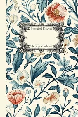 Vintage Flowers Botanical Notebook: 6x9 Inch, 120 Wide Ruled Pages, Beautiful Floral Illustration for Nature Lovers