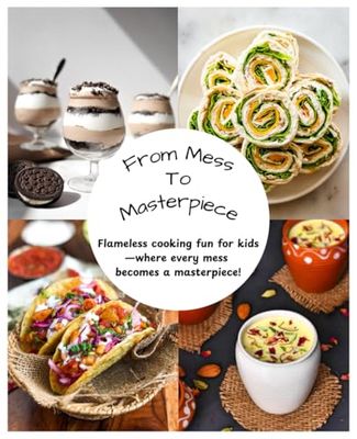 From Mess to Masterpiece: Kid-Friendly Flameless Recipes for Tasty Snacks and Treats