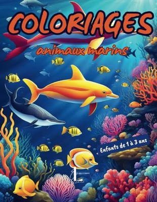 Coloriages animaux marins - enfants de 1 à 3 ans: coloriage pour tout petits | bébés et jeunes enfants | 1 ans, 18 mois, 2 ans, 3 ans