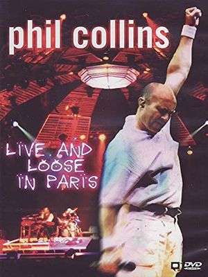 Phil Collins : Live And Loose In Paris