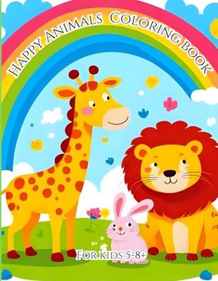 Happy Animals Coloring Book: For kids ages 5-8+