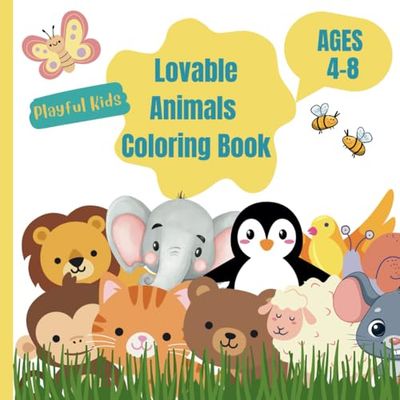 Lovable Animals Coloring Book: Cute Animal Coloring Pages, Entertaining for Kids 4-8, For Boys and Girls