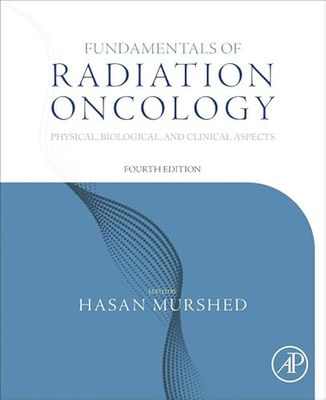 Fundamentals of Radiation Oncology: Physical, Biological, and Clinical Aspects