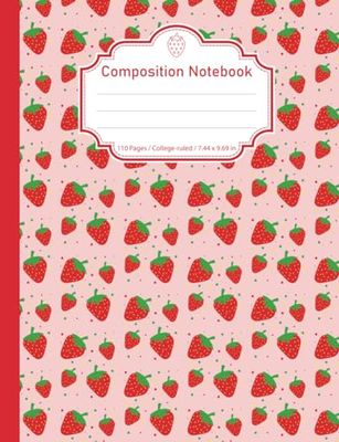 Composition Notebook College Ruled: Cute Aesthetic Notebook for Girls, Teens, Teachers, Students | Strawberry Cover Design