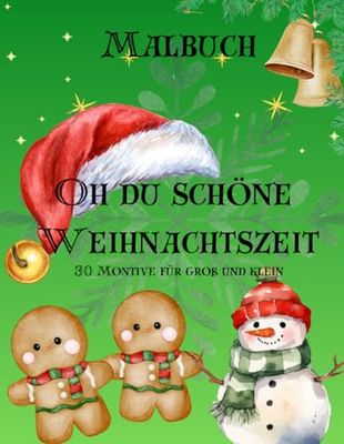 Malbuch Oh du fröhliche Weihnachtszeit: 30 Motive für Groß und Klein