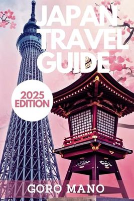 JAPAN TRAVEL GUIDE 2025: Your Companion for an Ultimate Experience, with Transport Details and Practical Explorations