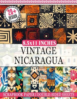 Vintage Nicaragua Scrapbook Paper: Premium Nicaraguan-inspired Paper for Scrapbooking, Journaling, and DIY Crafting