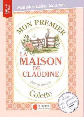 Mon premier Colette: La maison de Claudine