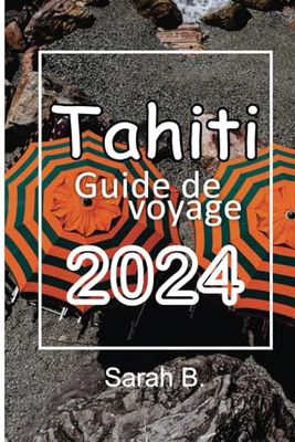 TAHITI Guide de voyage 2024