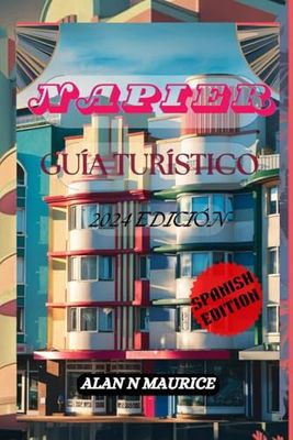 NAPIER GUÍA TURÍSTICO: Delicias epicúreas y aventuras bañadas por el sol en la ciudad Art Deco de Nueva Zelanda