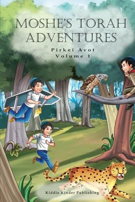Moshe's Torah Adventures: Pirkei Avot Volume 1