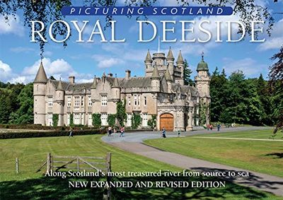 Royal Deeside: Picturing Scotland: Along Scotland's most treasured river from source to sea