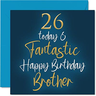 Fantásticas tarjetas de 26 cumpleaños para hermano – 26 hoy y fantásticas – Tarjeta de feliz cumpleaños para hermano de hermana, regalos de cumpleaños de hermano, 145 mm x 145 mm, tarjetas de felicitación para hermano