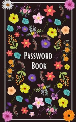 Password Book: Secure Internet and Password Keeper and Organizer for Usernames, Logins, Emails and Web Addresses. Personal Login Information Private And Secure. Small Log book (Alphabetically sorted)