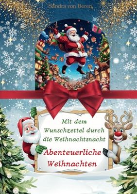 Abenteuerliche Weihnachten: Mit dem Wunschzettel durch die Weihnachtsnacht