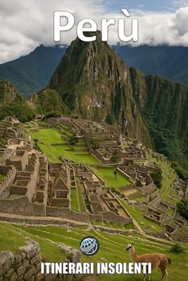 PERÙ: Un viaggio ribelle tra Machu Picchu, ceviche e rivoluzioni silenziose