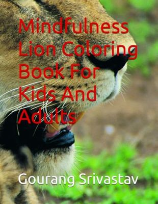 Mindfulness Lion Coloring Book For Kids And Adults