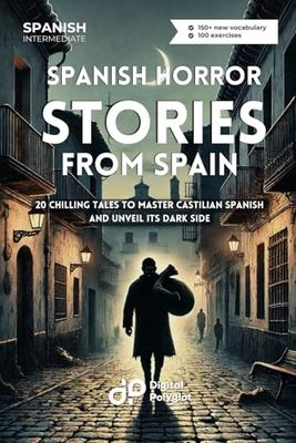 Spanish Horror Stories from Spain: 20 Chilling Tales to Master Castilian Spanish and Unveil Its Dark Side
