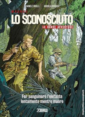 Lo Sconosciuto. Le nuove avventure. Far sanguinare l'elefante lentamente mentre muore (Vol. 3)