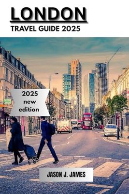 LONDON TRAVEL GUIDE 2025