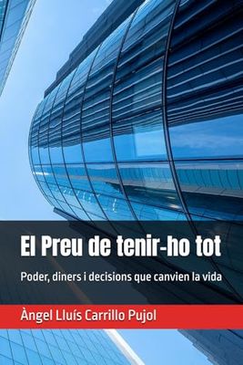 El Preu de tenir-ho tot: Poder, diners i decisions que canvien la vida