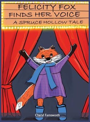 Felicity Fox Finds Her Voice: A Spruce Hollow Tale