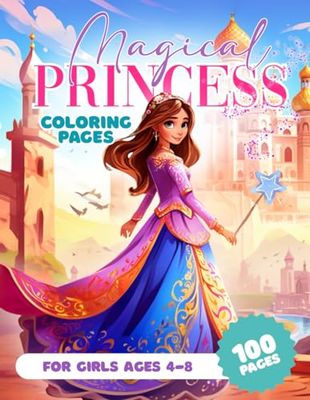 Magical Princess Coloring Pages for Girls Ages 4–8: A Beautiful Princess Coloring Book with Sparkling Castles, Enchanted Palaces, Unicorn Friends, and Royal Adventures