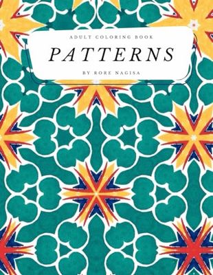 Adult Coloring Book Patterns: By Rore Nagisa