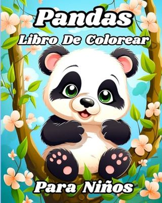 Libro De Colorear de Pandas para Nios: Lindos y hermosos osos para colorear para nios y nias.