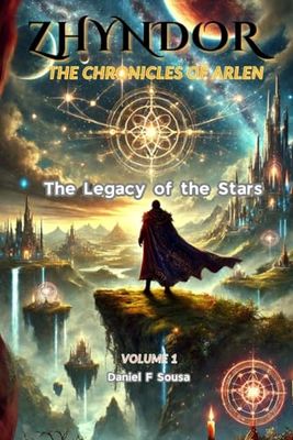 Zhyndor - The Chronicles of Arlen – Volume 1: The Legacy of the Stars