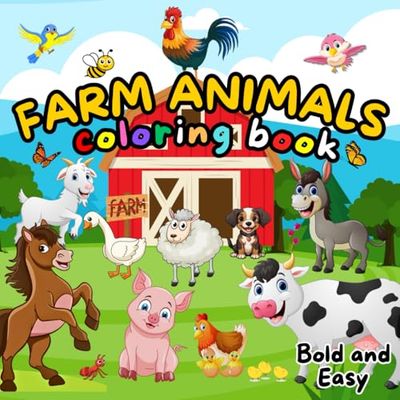 Farm Animals Coloring Book for Kids: Funny and Simple Adorable Farm Animal Designs – Bold and Easy Coloring for Kids Ages 3 and Up Featuring Cute Pigs, Sheep, Cows, Chickens, Horses, and More