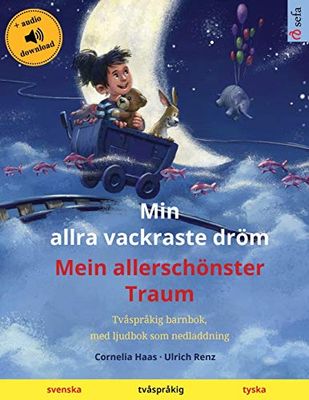 Min allra vackraste droem - Mein allerschoenster Traum (svenska - tyska): Tvåspråkig barnbok med ljudbok och video online